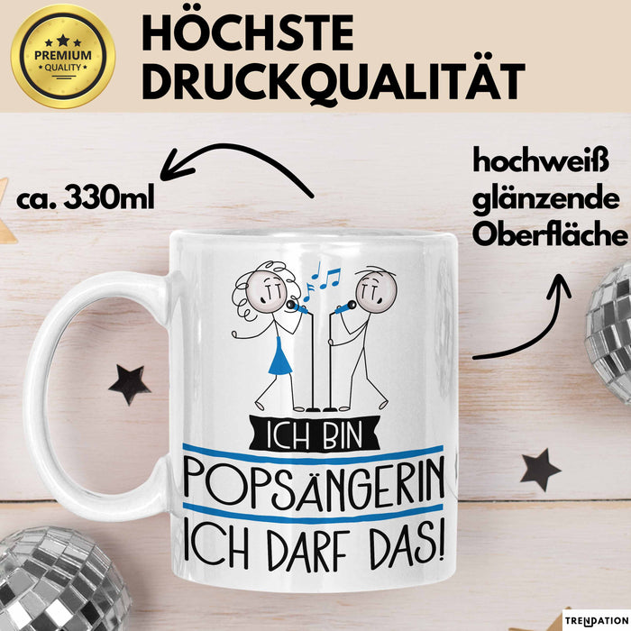 Geschenk für Popsängerin Tasse Lustige Geschenkidee Geburtstag Ich Bin Popsängerin Ich Darf Das Weiß Trendation