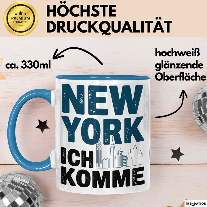 New York City USA Tasse Geschenk Lustige Geschenkidee Spruch New York Ich Komme Blau Trendation
