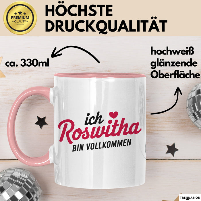 Roswitha Tasse Geschenk Ich Bin Vollkommen Roswitha Geschenkidee Geburtstag Rosa Trendation