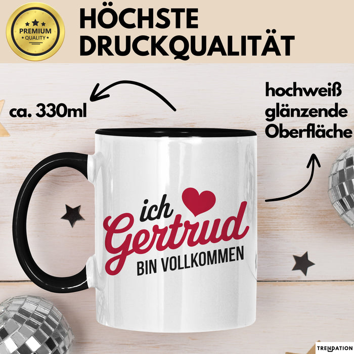 Gertrud Tasse Geschenk Ich Bin Vollkommen Gertrud Geschenkidee Geburtstag Schwarz Trendation