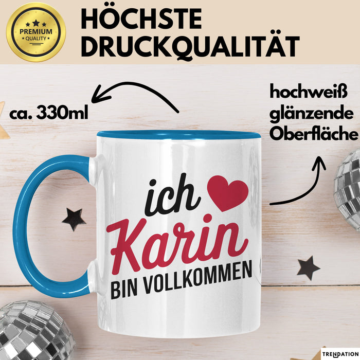 Karin Tasse Geschenk Ich Bin Vollkommen Karin Geschenkidee Geburtstag Blau Trendation