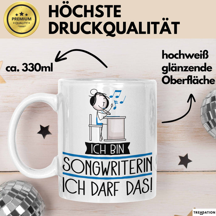 Geschenk für Songwriterin Tasse Lustige Geschenkidee Geburtstag Ich Bin Songwriterin Ich Darf Das Weiß Trendation