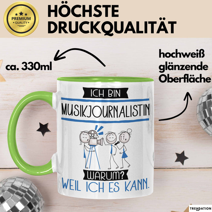 Musikjournalistin Tasse Geschenk Ich Bin Musikjournalistin Warum Weil Ich Es Kann Geschenkidee Geburtstag Grün Trendation