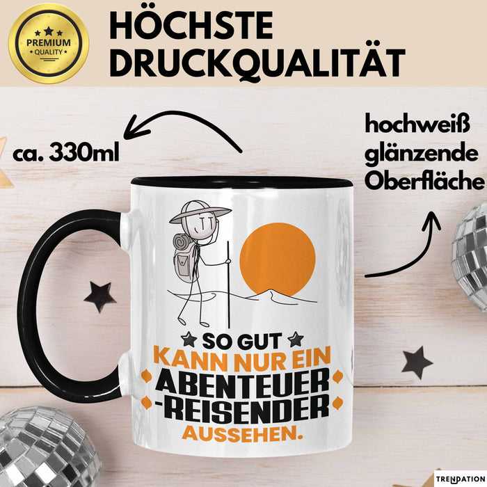 Abenteurreisender Geschenk Tasse So Gut Kann Nur Ein Abenteurreisender Aussehen Geschenkidee Kaffee-Becher Schwarz Trendation