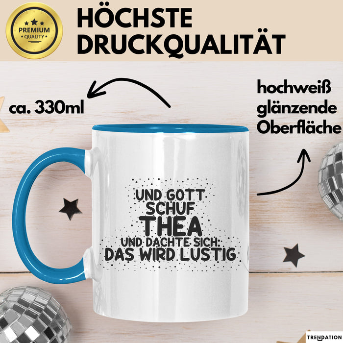 Thea Tasse Und Gott Schuf Thea Und Dachte Sich: Das Wird Lustig Geschenk