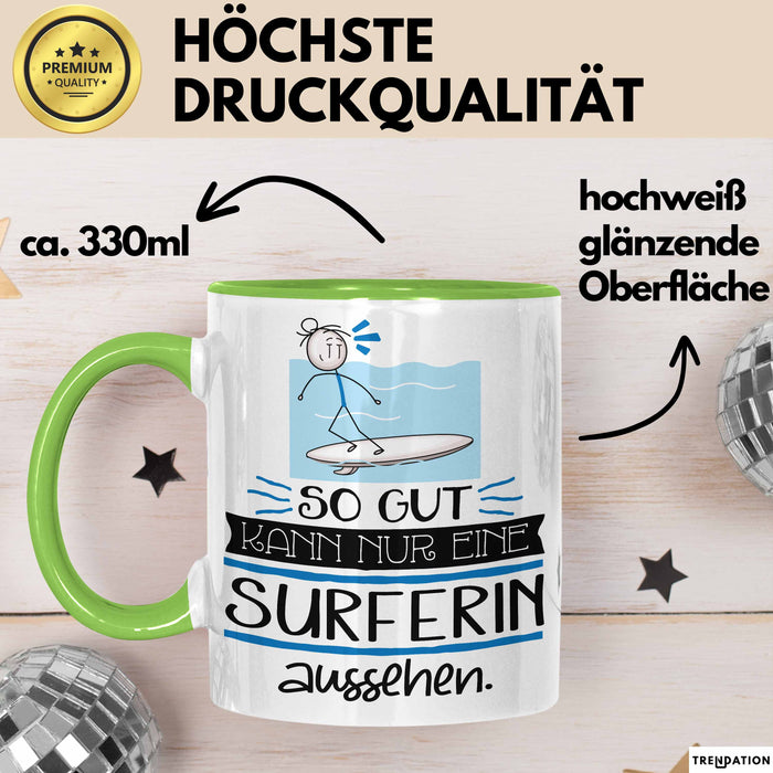 Surferin Geschenk Tasse So Gut Kann Nur Eine Surferin Aussehen Geschenkidee Geburtstag Weihnachten Lustig Grün Trendation