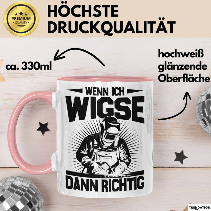 Schweißer Tasse Geschenk Wenn Ich Wigse Dann Richtig Spruch Becher Rosa Trendation