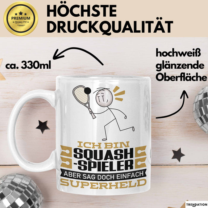 Squash-Spieler Geschenk Tasse Ich Bin Squash-Spieler Aber Sag Doch Einfach Superheld Lustige Geschenkdiee für Squash-Spieler Kaffee-Becher Weiß Trendation