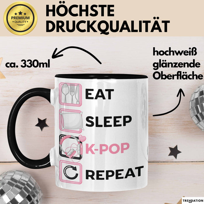 KPop Tasse Geschenk Eat Sleep KPop Repeat Spruch Geschenkidee Schwarz Trendation