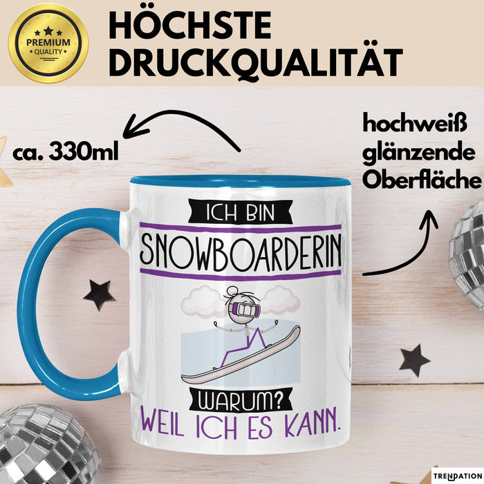 Snowboarderin Tasse Geschenk Ich Bin Snowboarderin Warum Weil Ich Es Kann Geschenkidee Geburtstag Blau Trendation