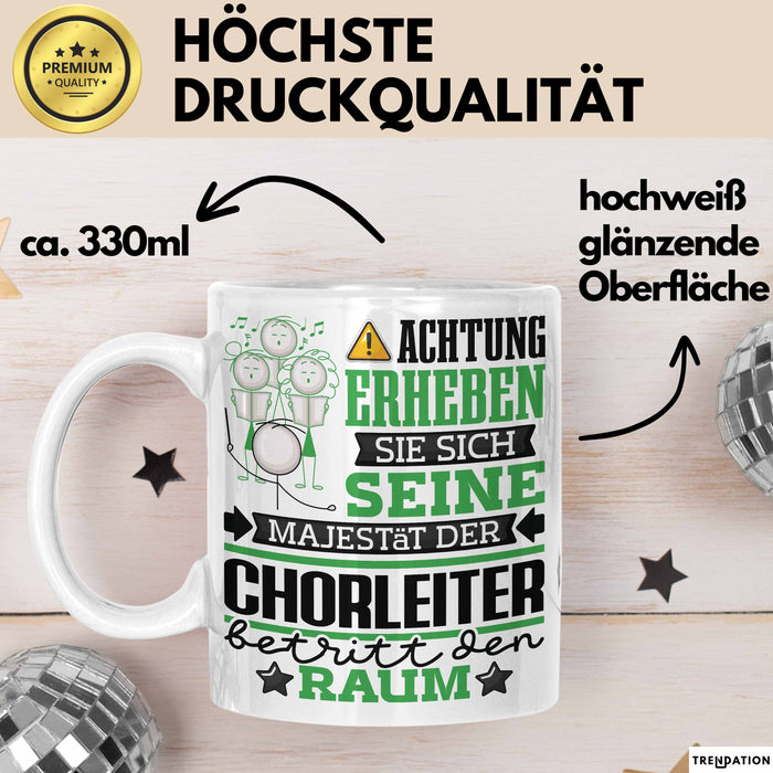 Chorleiter Geschenk Tasse Lustiger Spruch Erheben Sie Sich Der Chorleiter Betritt den Raum Weiß Trendation