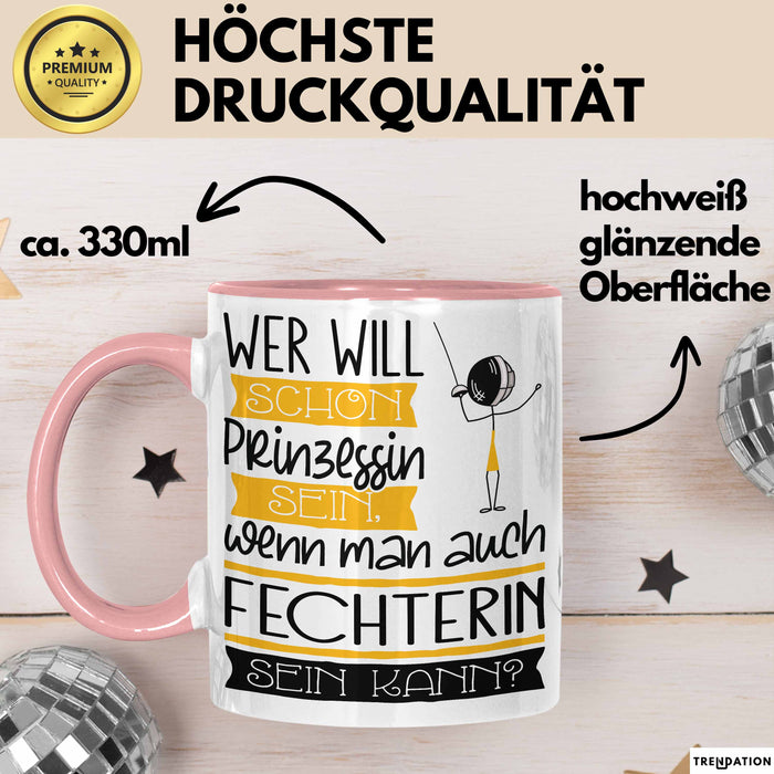 Fechterin Tasse Geschenk Spruch Wer Will Schon Prinzessin Sein Wenn Man Auch Fechterin Sein Kann Rosa Trendation