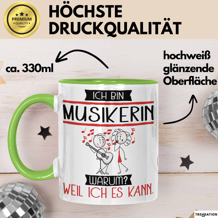 Musikerin Tasse Geschenk Ich Bin Musikerin Warum Weil Ich Es Kann Geschenkidee Geburtstag Grün Trendation