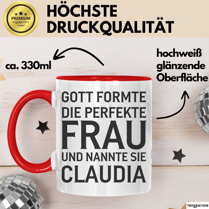 Claudia Tasse Geschenk Gott Formte Die Perfekte Frau Claudia Geschenkidee Rot Trendation