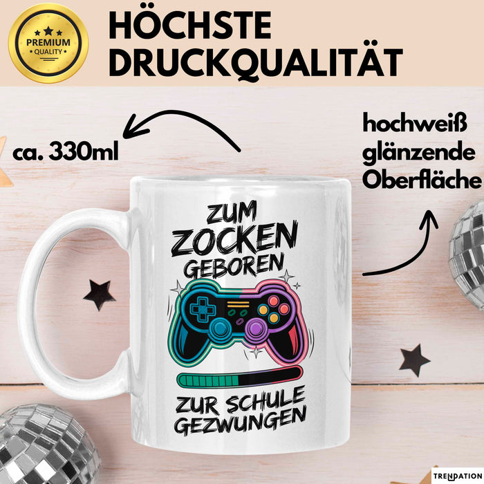Gamer Gaming Liebhaber Tasse Geschenk Lustige Geschenkidee Spruch Zum Zocken Geboren Zur Schule Gezwungen Weiß Trendation