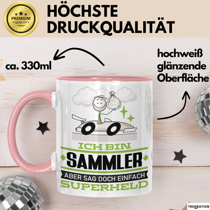 Sammler Geschenk Tasse Ich Bin Sammler Aber Sag Doch Einfach Superheld Lustige Geschenkdiee für Sammler Kaffee-Becher Rosa Trendation