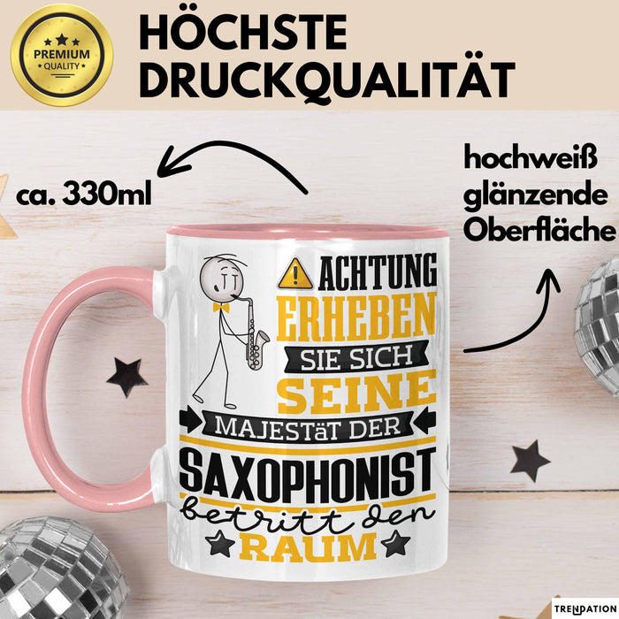 Saxophonist Geschenk Tasse Lustiger Spruch Erheben Sie Sich Der Saxophonist Betritt den Raum Rosa Trendation