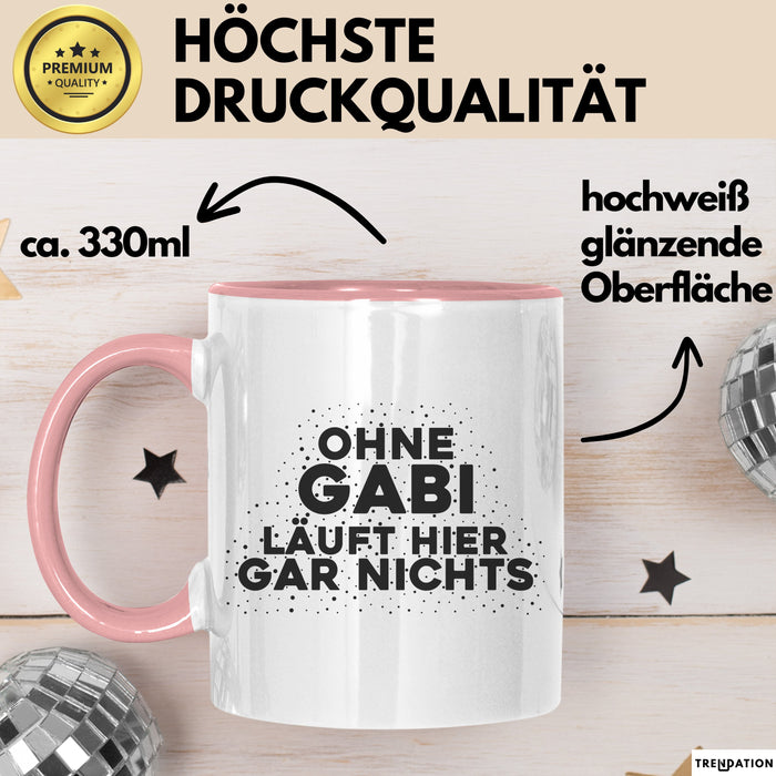 Gabi Tasse Ohne Gabi Laeuft Hier Gar Nichts Geschenk Rosa Trendation
