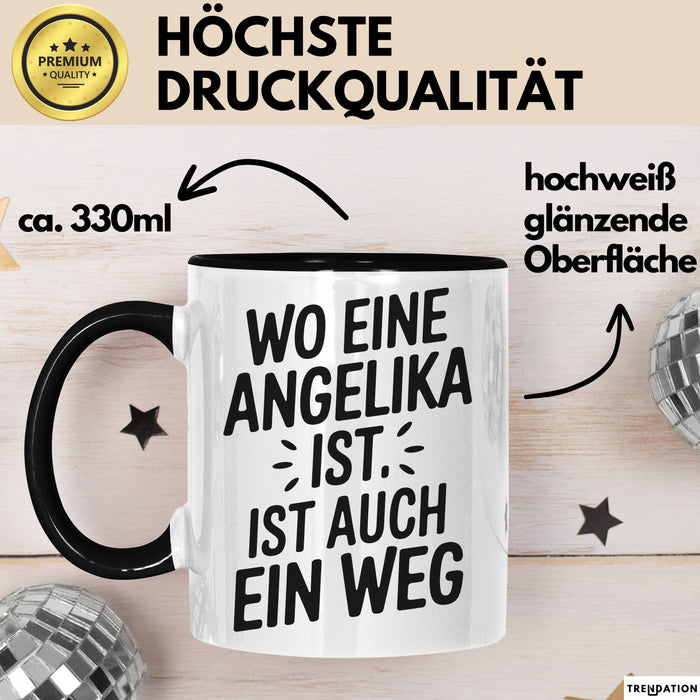 Angelika Tasse Geschenk Wo Eine Angelika Ist Ist Auch Ein Weg Geschenkidee Becher mit Name Schwarz Trendation