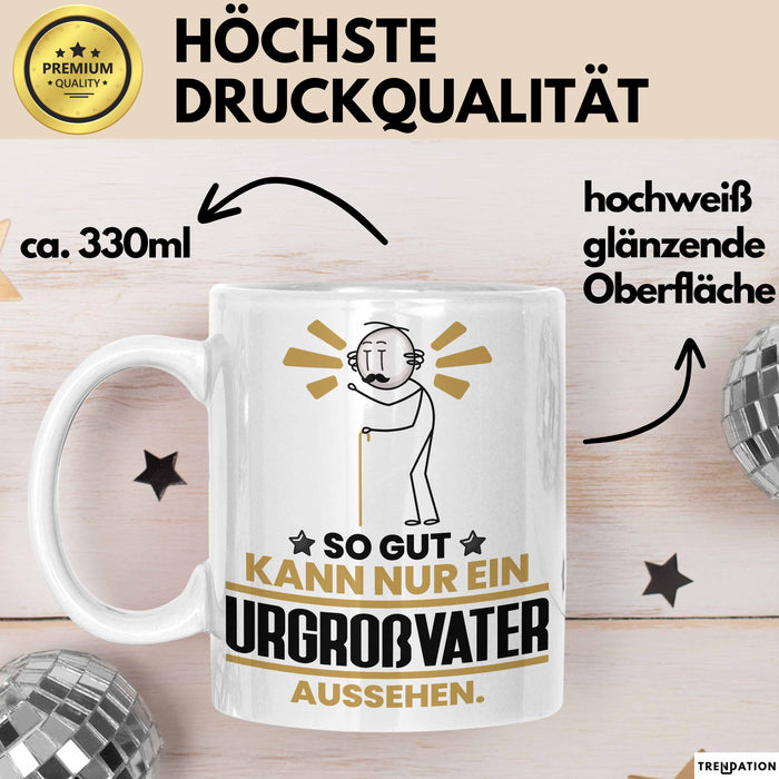 Urgroßvater Geschenk Tasse So Gut Kann Nur Ein Urgroßvater Aussehen Geschenkidee Kaffee-Becher Weiß Trendation