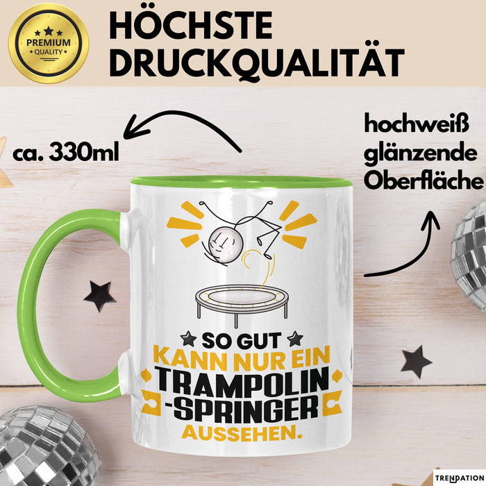 Trampolinspringer Geschenk Tasse So Gut Kann Nur Ein Trampolinspringer Aussehen Geschenkidee Kaffee-Becher Grün Trendation