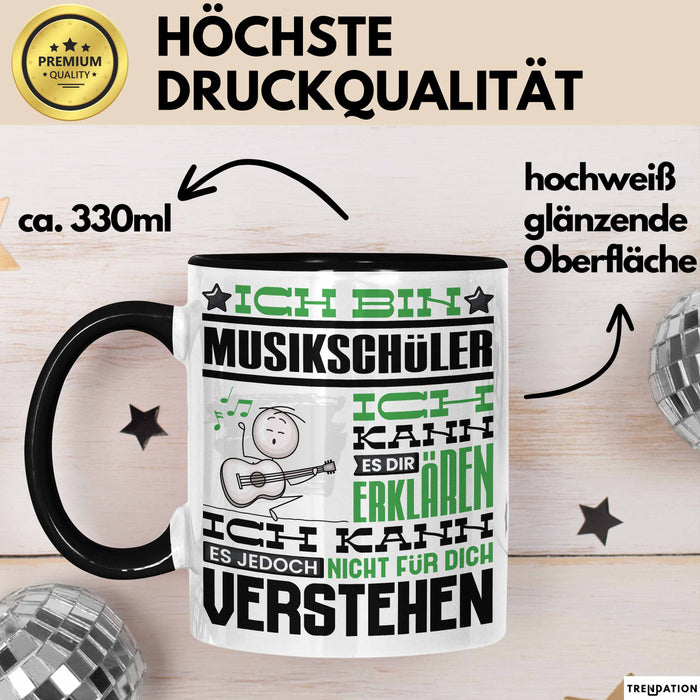 Musikschüler Geschenk Tasse Geschenkidee für Musikschüler Geburtstag Lustig Ich Bin Musikschüler Ich Kann Es Dir Erklären Aber Nicht Für Dich Verstehen Schwarz Trendation