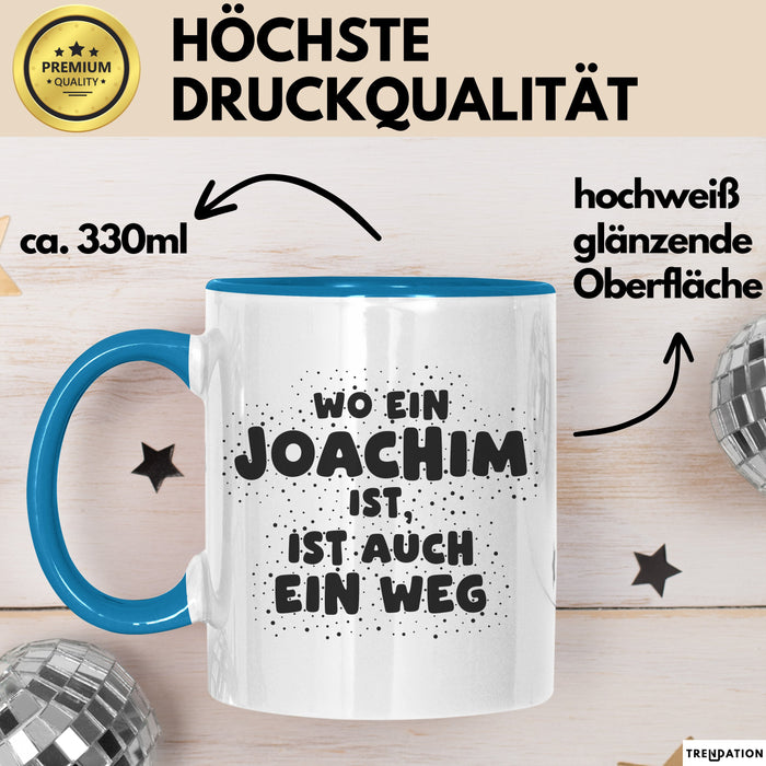 Joachim Tasse Wo Ein Joachim Ist, Ist Auch Ein Weg Geschenk
