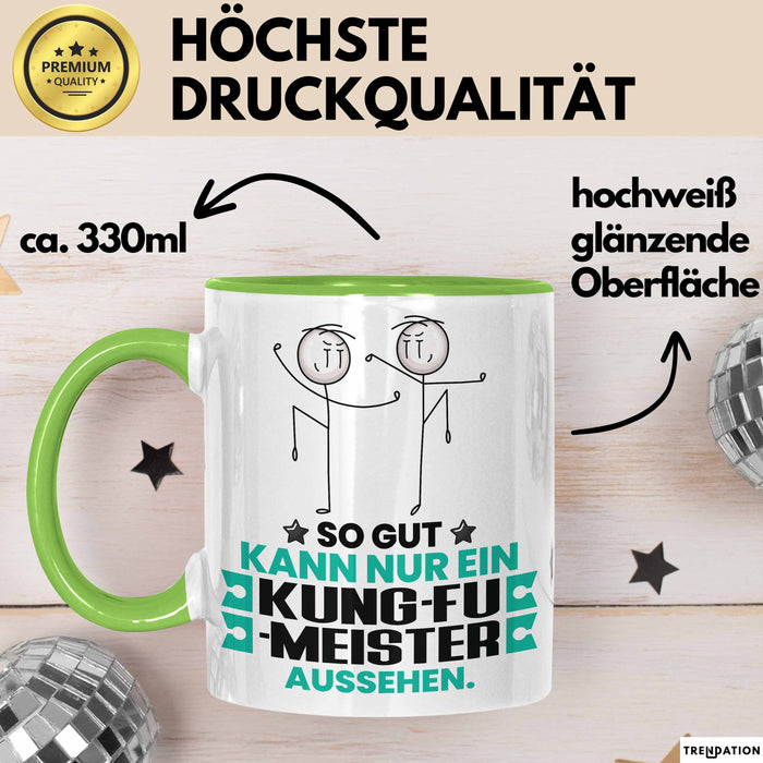 Kung-Fu-Meister Geschenk Tasse So Gut Kann Nur Ein Kung-Fu-Meister Aussehen Geschenkidee Kaffee-Becher Grün Trendation