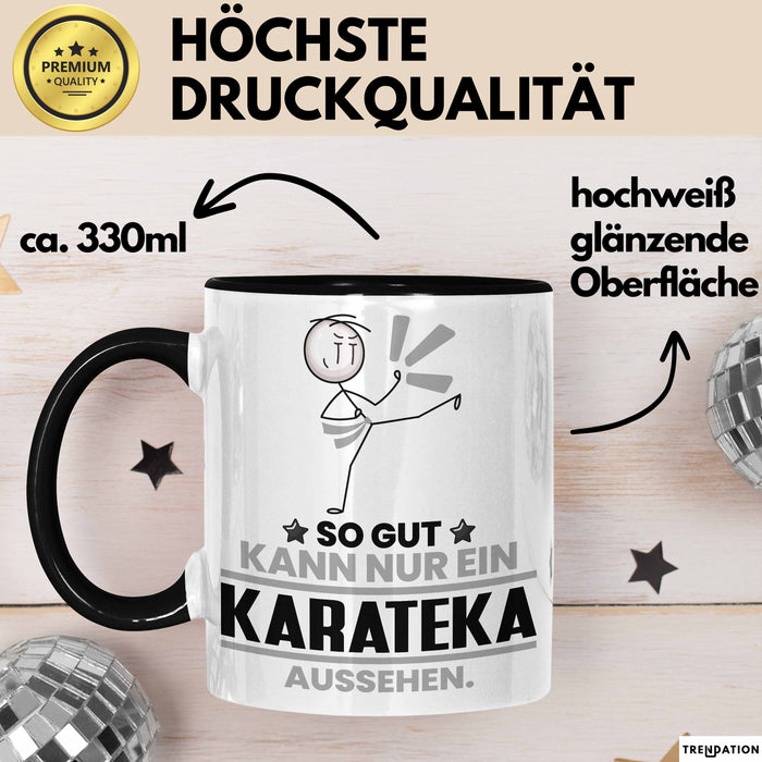 Karateka Geschenk Tasse So Gut Kann Nur Ein Karateka Aussehen Geschenkidee Kaffee-Becher Schwarz Trendation