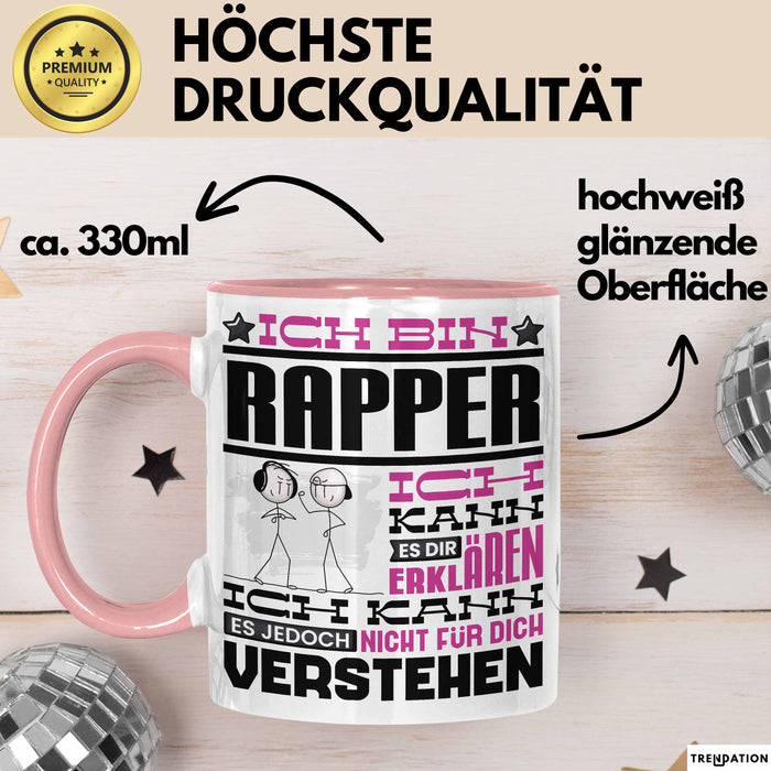 Rapper Geschenk Kaffee-Tasse Geschenkidee für Rapper Ich Bin Rapper Ich Kann Es Dir Erklären Jedoch Nicht Für Dich Verstehen Spruch Lustig Rosa Trendation