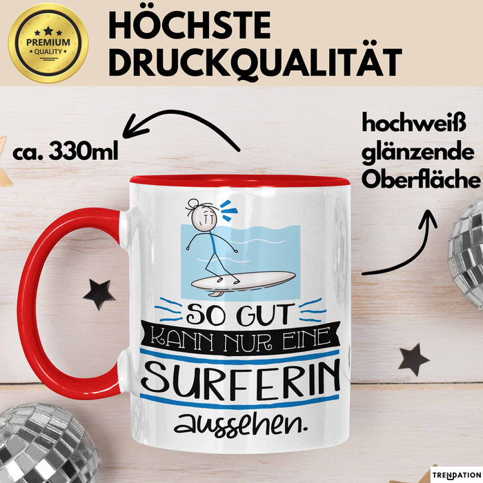 Surferin Geschenk Tasse So Gut Kann Nur Eine Surferin Aussehen Geschenkidee Geburtstag Weihnachten Lustig Rot Trendation
