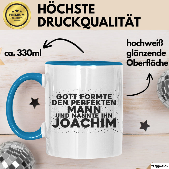 Joachim Tasse Gott Formte Den Perfekten Mann Und Nannte Ihn Joachim