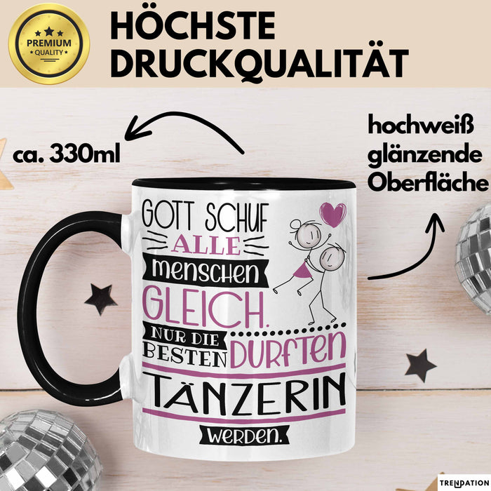 Tänzerin Geschenk Becher Tasse Gott Schuf Alle Menschen Gleich Nur Die Besten Durfeten Tänzerin Werden Geschenkidee Lustig Trendation