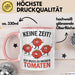 Gartenarbeit Gärtner Tomate Tasse Geschenk Lustige Geschenkidee Spruch Ich Muss Zu Meinen Tomaten Rosa Trendation