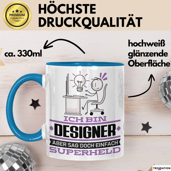 Designer Geschenk Tasse Ich Bin Designer Aber Sag Doch Einfach Superheld Lustige Geschenkdiee für Designer Kaffee-Becher Blau Trendation
