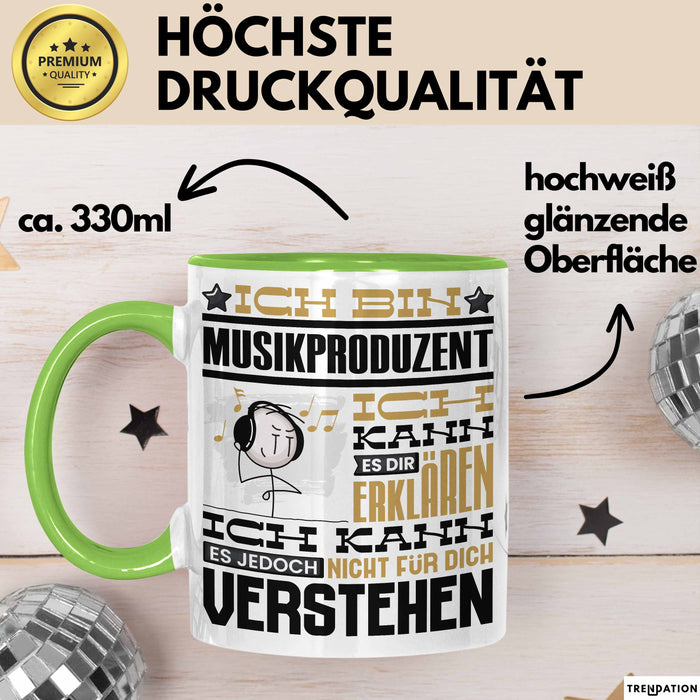 Musikproduzent Geschenk Kaffee-Tasse Geschenkidee für Musikproduzent Ich Bin Musikproduzent Ich Kann Es Dir Erklären Jedoch Nicht Für Dich Verstehen Spruch Lustig Grün Trendation