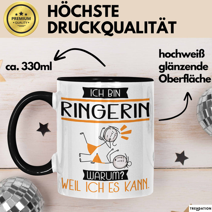 Ringerin Tasse Geschenk Ich Bin Ringerin Warum Weil Ich Es Kann Geschenkidee Geburtstag Trendation