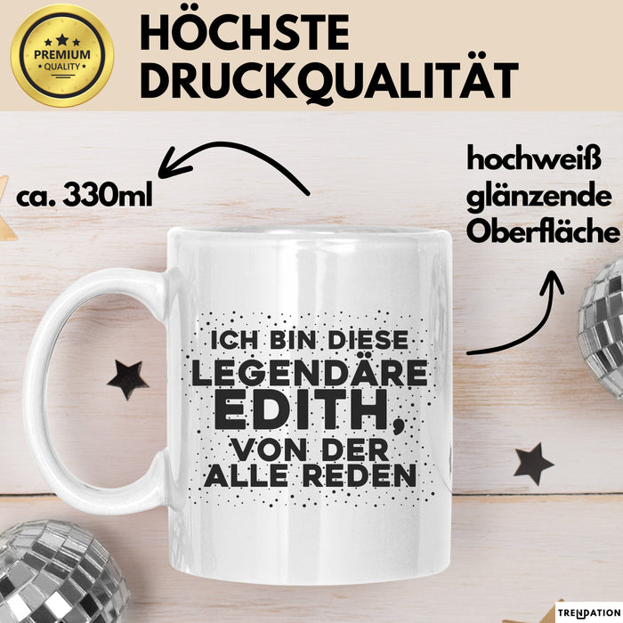 Edith Tasse Ich Bin Diese Legendaere Edith, Von Der Alle Reden Geschenk