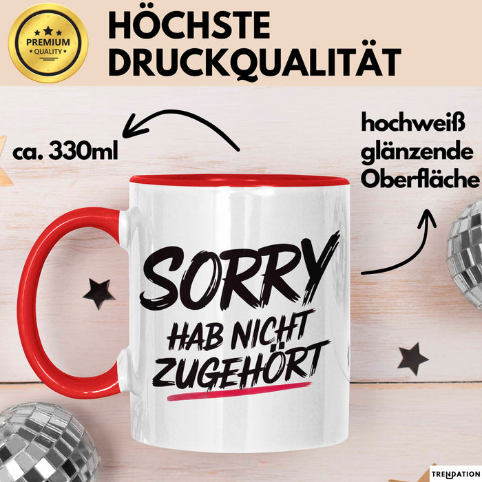 Sarkasmus Sarkastisch Tasse Geschenk Lustige Geschenkidee Sorry Hab Nicht Zugehört Rot Trendation