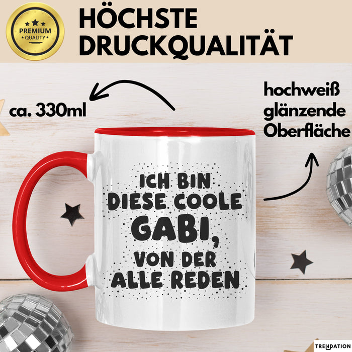 Gabi Tasse Ich Bin Diese Coole Gabi, Von Der Alle Reden Geschenk Rot Trendation