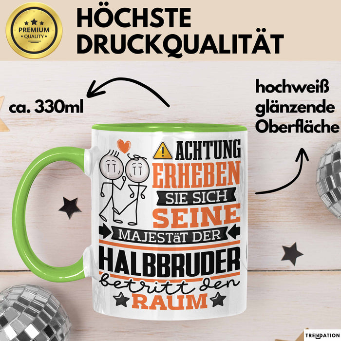 Halbbruder Geschenk Tasse Lustiger Spruch Erheben Sie Sich Der Halbbruder Betritt den Raum Grün Trendation