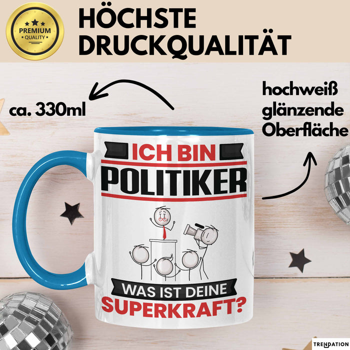 Politiker Tasse Geschenk für Politiker Geburtstag Lustiger Spruch Kaffee-Becher Was Ist Deine Superkraft Blau Trendation