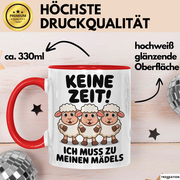Schaf Tier Bauer Tasse Becher Geschenk Lustige Geschenkidee Spruch Keine Zeit Ich Muss Zu Meinen Mädels Rot Trendation