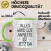 Annette Tasse Geschenk Alles Ist Gut Annette Ist Jetz Da Geschenkidee Becher mit Name Grün Trendation