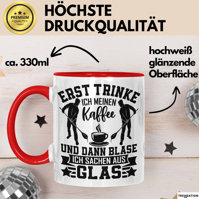 Glasbläser Tasse Geschenk Metallbau Geschenkidee Erst Trinke Ich Meinen Kaffee Dann Blase Ich Sachen Aus Glas Rot Trendation