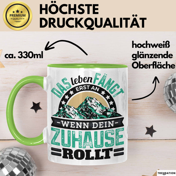 Camping Tasse Geschenk Das Leben Fängt Erst An Wenn Dein Zuhause Rollt Grün Trendation