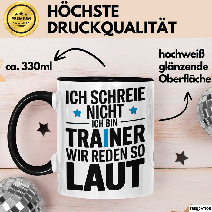 Fußballtrainer Fußballteam Tasse Geschenk Lustige Geschenkidee Spruch Ich Schreie Nicht Ich Bin Trainer Wir Reden So Laut Trendation