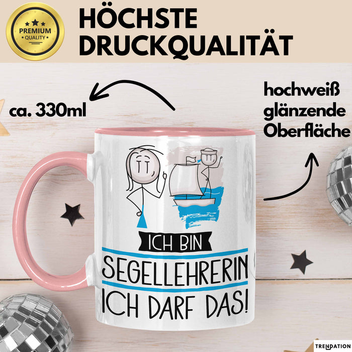 Geschenk für Segellehrerin Tasse Lustige Geschenkidee Geburtstag Ich Bin Segellehrerin Ich Darf Das Rosa Trendation