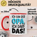 Opa Großvater Tasse Becher Geschenk Lustige Geschenkidee Spruch Ich Bin Der Opa Ich Darf Das Rot Trendation