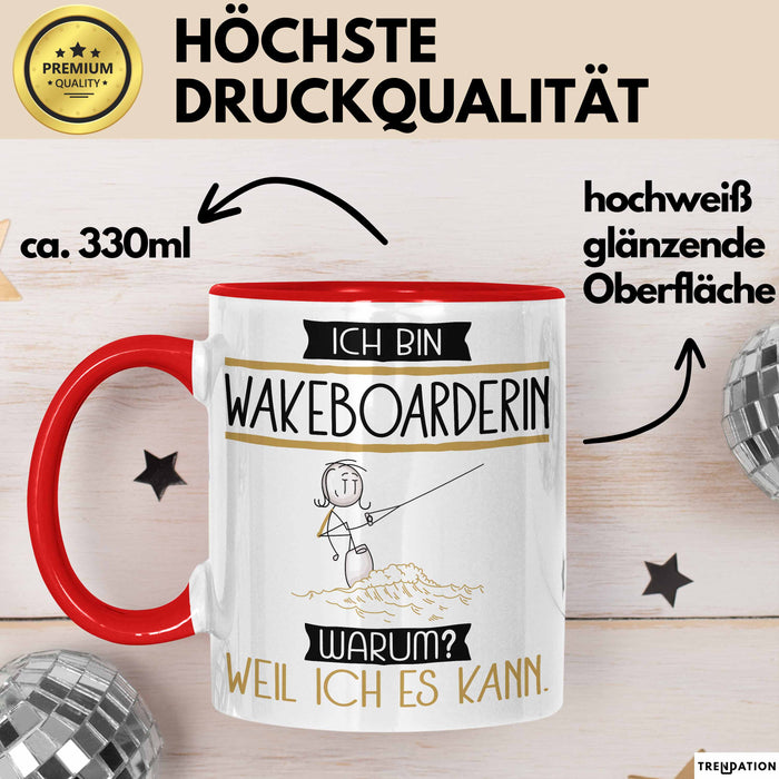 Wakeboarderin Tasse Geschenk Ich Bin Wakeboarderin Warum Weil Ich Es Kann Geschenkidee Geburtstag Rot Trendation